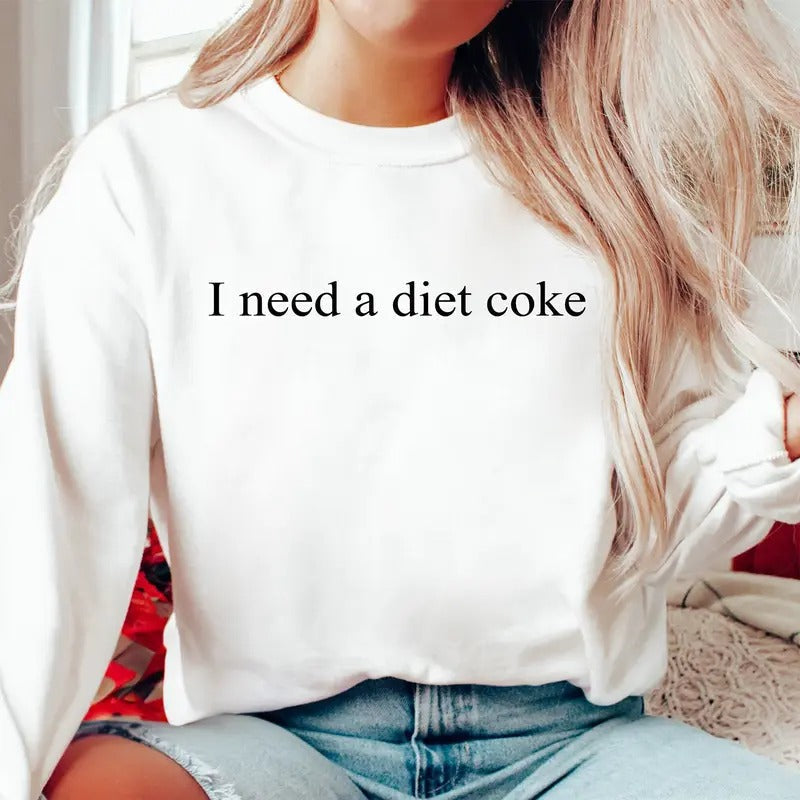 I Need Diet Coke Diet Coke Soda Funny T-Shirts, Hoodie, Sweatshirt - T-Shirt, Sweatshirt, Hoodie