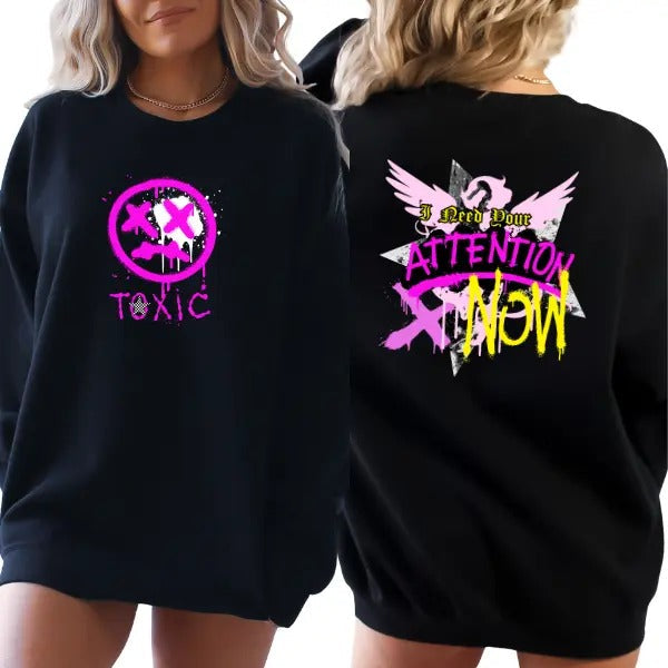 'I Need Attention NOW' & 'Toxic' Streetwear Vintage Grunge Skulls Retro & Bold Attitude T-Shirts, Hoodie, Sweatshirt - T-Shirt, Sweatshirt, Hoodie
