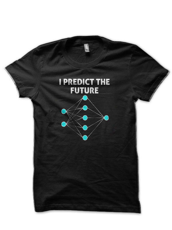 I Predict Future Black T-Shirts, Hoodie, Sweatshirt - T-Shirt, Sweatshirt, Hoodie