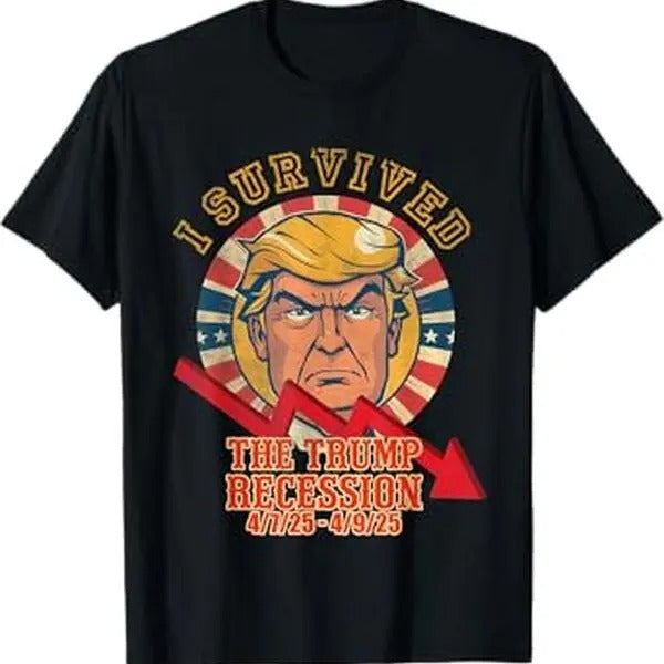 I SURVIVED TRUMP RECESSION 4 7 25 4 9 25 Cross 2025 Casual Summer T-Shirts, Hoodie, Sweatshirt - T-Shirt, Sweatshirt, Hoodie