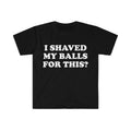 I Shaved My Balls This? Meme Shirt T-Shirts, Hoodie, Sweatshirt - T-Shirt, Sweatshirt, Hoodie