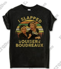 I Slapped Ouiser Boudreaux Shirt Steel Magnolias Shirt Classic Movie Quote Vintage Fan Southern Humor Shirt T-Shirts, Hoodie, Sweatshirt - T-Shirt, Sweatshirt, Hoodie