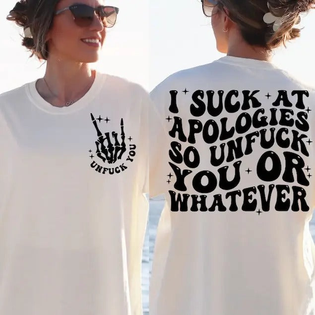 I Suck Apologies So Unfuck You Whatever Cotton Beige Oversize Shirt T-Shirts, Hoodie, Sweatshirt - T-Shirt, Sweatshirt, Hoodie