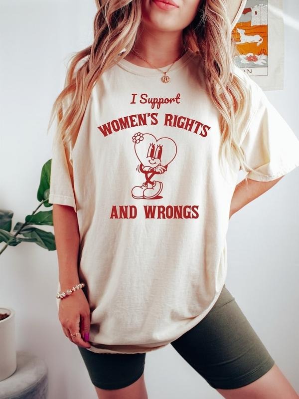 I Support Rights Wrongs Meme Shirt Feminist Feminism Shirt Rights Shirt T-Shirts, Hoodie, Sweatshirt - T-Shirt, Sweatshirt, Hoodie