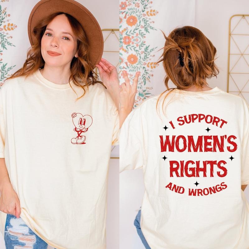 I Support Rights Wrongs Feminist Girl Power Rebel Vintage Inspired Funny Meme Right Alc1110 T-Shirts, Hoodie, Sweatshirt - T-Shirt, Sweatshirt, Hoodie