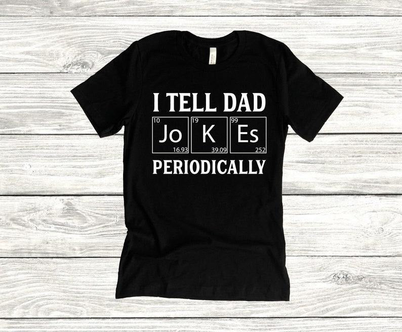 I Tell Dad Jokes Periodically Dad Life Husband Daddy Dads Grads Workout T-Shirts, Hoodie, Sweatshirt - T-Shirt, Sweatshirt, Hoodie