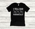 I Tell Dad Jokes Periodically Dad Life Husband Daddy Dads Grads Workout T-Shirts, Hoodie, Sweatshirt - T-Shirt, Sweatshirt, Hoodie