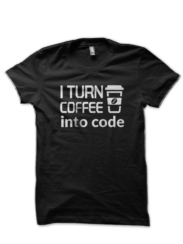 I Turn Coffee Code Black T-Shirts, Hoodie, Sweatshirt - T-Shirt, Sweatshirt, Hoodie