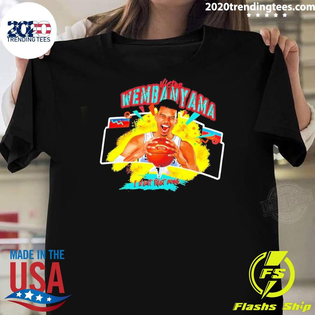 I Want The Ring Spurs Wembanyama Shirt Unisex T-shirt, Sweatshirt, Hoodie, Long Sleeve Tee - T-Shirt, Sweatshirt, Hoodie