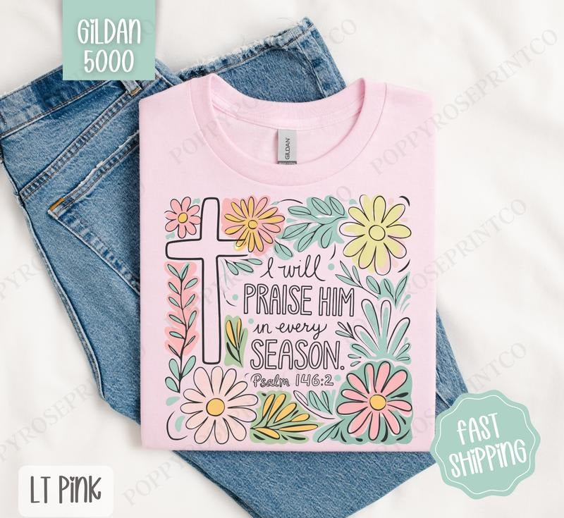 I Will Praise Him Shirt Gildan Cute Easter Religious Plus Sizes Her T-Shirts, Hoodie, Sweatshirt - T-Shirt, Sweatshirt, Hoodie