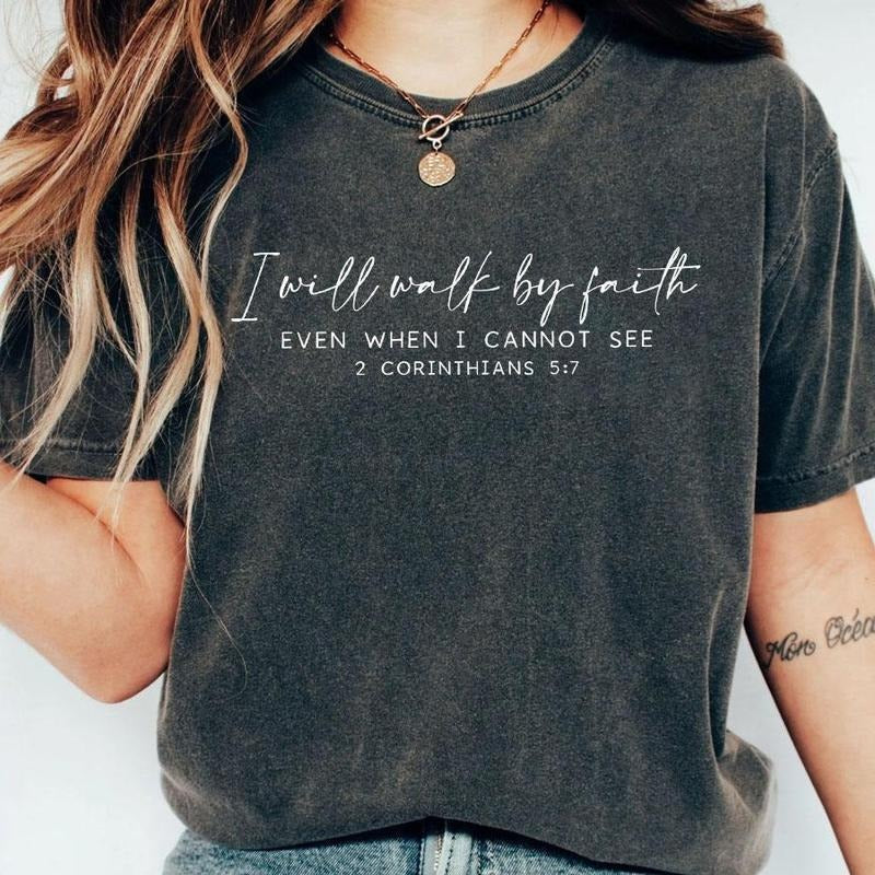 I Will Walk Faith Even When I Cannot See Shirt Christian Comfort Shirt Religious Shirt Christian Shirts Bible Verse Shirt Faith Shirt Religious Top T-Shirts, Hoodie, Sweatshirt - T-Shirt, Sweatshirt, Hoodie