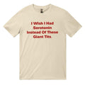 I Wish I Had Serotonin Instead These Giant Tits Cotton Vintage 90s Relaxed T-Shirts, Hoodie, Sweatshirt - T-Shirt, Sweatshirt, Hoodie