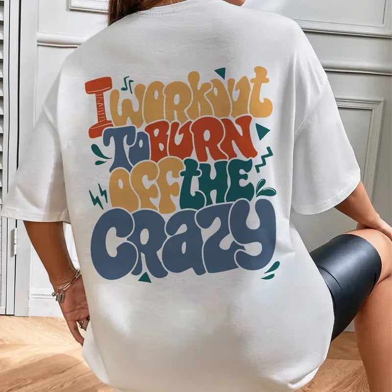 I Workout Burn Off Crazy Weightlifting Shirt Workout Funny Gym Lovers Gym File Cut Cotton Sleeve Womenswear T-Shirts, Hoodie, Sweatshirt - T-Shirt, Sweatshirt, Hoodie