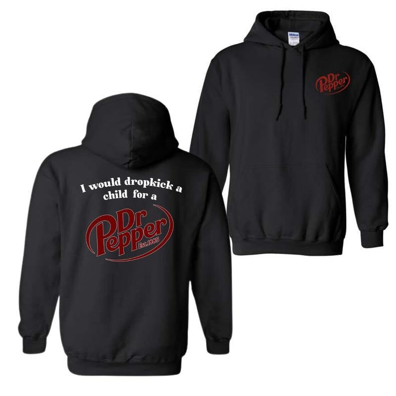 I Would Dropkick Child Dr. Pepper Shirt Classic Menswear T-Shirts, Hoodie, Sweatshirt - T-Shirt, Sweatshirt, Hoodie