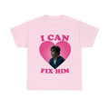 I Can Fix Him Nicholas Chavez Shirt T-Shirts, Hoodie, Sweatshirt - T-Shirt, Sweatshirt, Hoodie