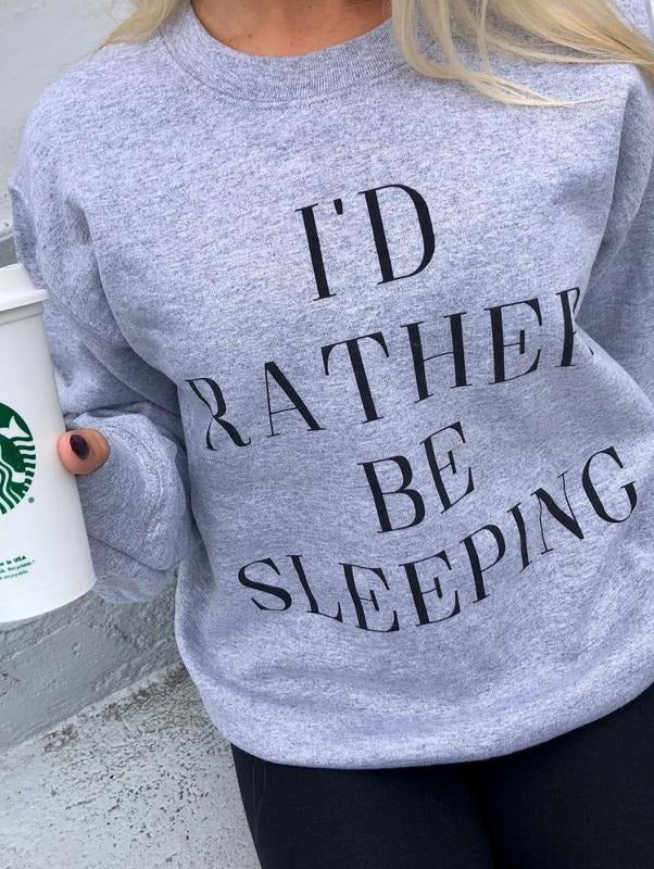 I'D Rather Be Sleeping T-Shirts, Hoodie, Sweatshirt - T-Shirt, Sweatshirt, Hoodie