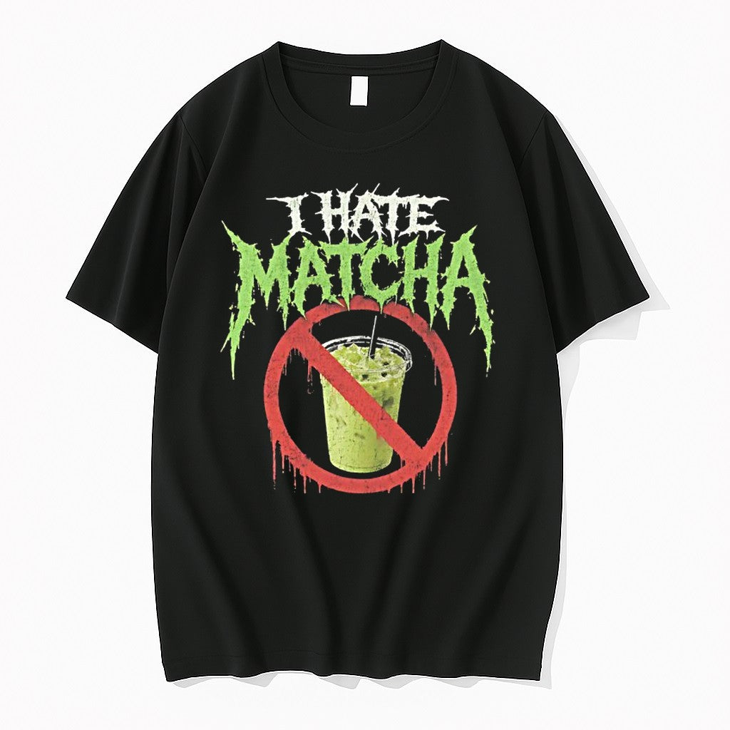 I Hate Matcha Tshirts Sweater Hoodie Jpg Unisex T-shirt, Sweatshirt, Hoodie, Long Sleeve Tee - T-Shirt, Sweatshirt, Hoodie