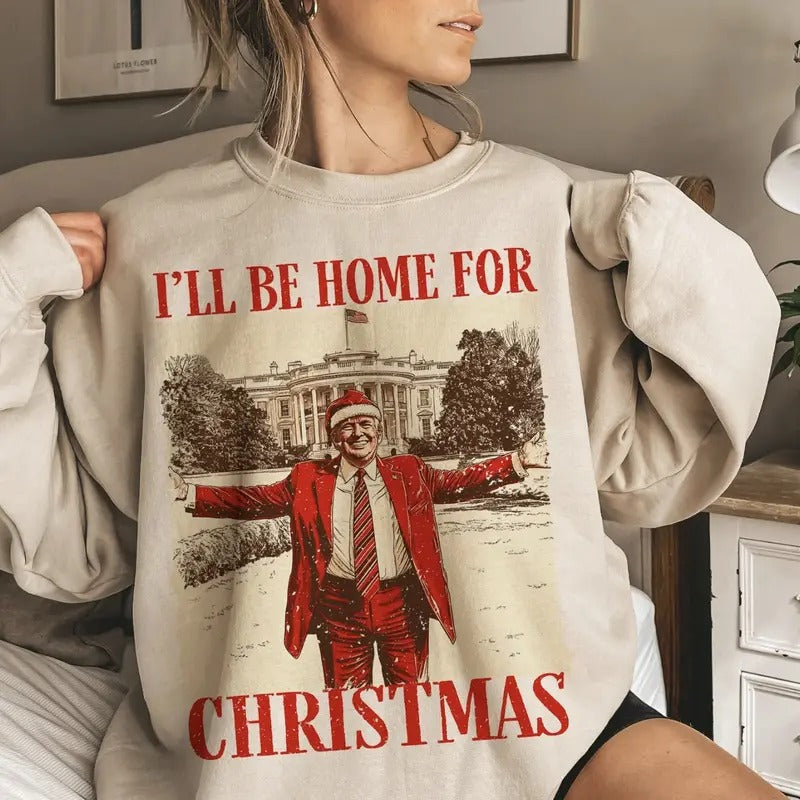 I'Ll Be Home Trump Shirt Humorous Trump President 2024 Trump Shirt Election 2024 Printed USA Womenswear Casual Comfortable T-Shirts, Hoodie, Sweatshirt - T-Shirt, Sweatshirt, Hoodie