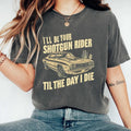 I'Ll Be Your Shotgun Rider Till Day I Die Shirt Country Music Shirt Western Cowboy Shirt Cowgirl Shirt Rider Shirt Concert T-Shirts, Hoodie, Sweatshirt - T-Shirt, Sweatshirt, Hoodie