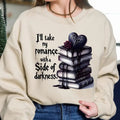 I'Ll Take My Romance Side Darkness Morally Grey Romantasy Romance Bookish Spicy Book Club Booktok Dark Romance Soft Comfort Long Sleeves Fabric T-Shirts, Hoodie, Sweatshirt - T-Shirt, Sweatshirt, Hoodie