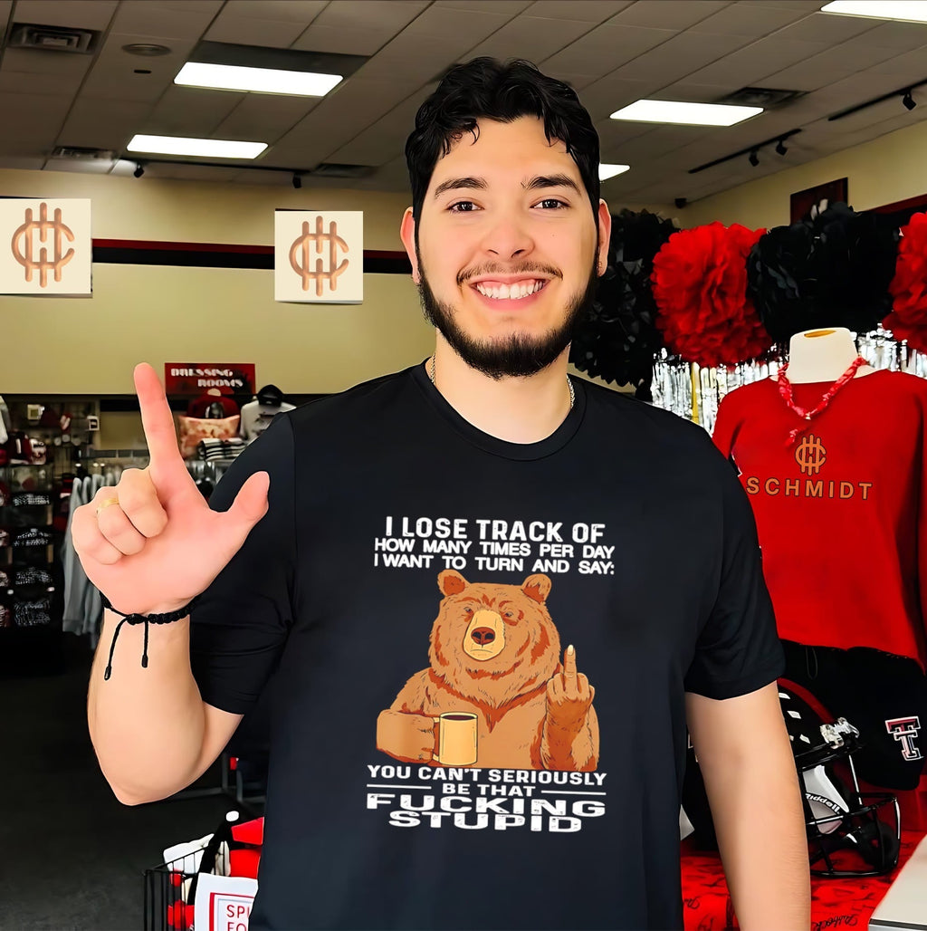 I lose track of how many times per day I want to turn cartoon bear shirt Unisex T-shirt, Sweatshirt, Hoodie, Long Sleeve Tee - T-Shirt, Sweatshirt, Hoodie