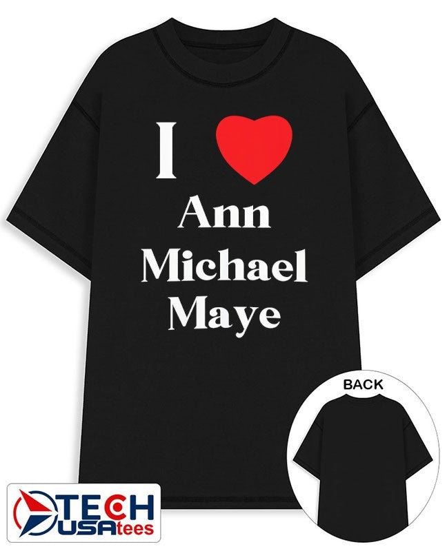 I love Ann Michael Maye shirt Unisex T-shirt, Sweatshirt, Hoodie, Long Sleeve Tee - T-Shirt, Sweatshirt, Hoodie