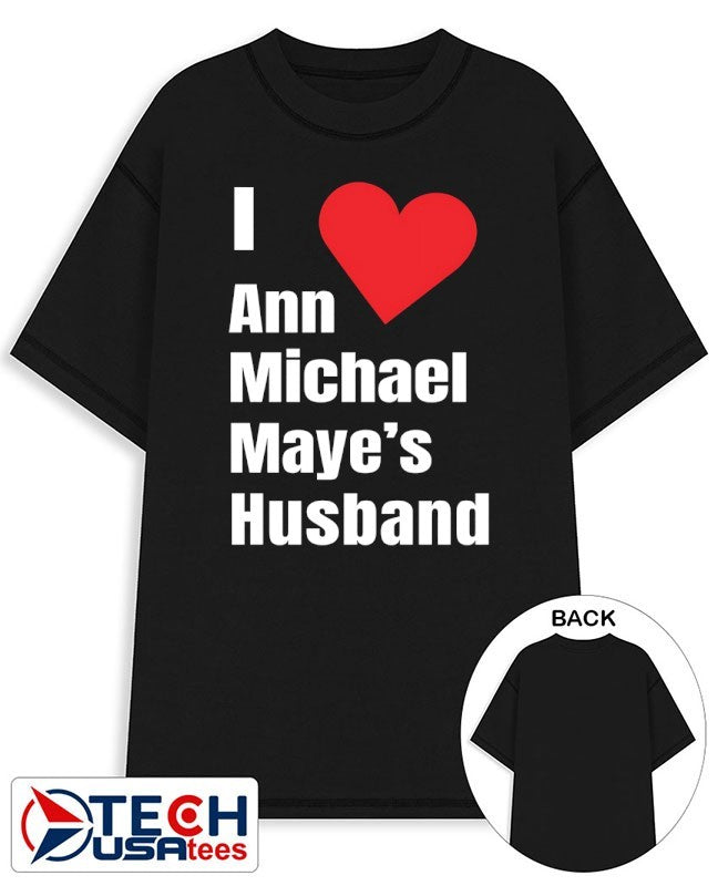 I love Ann Michael Mayes hushand shirt Unisex T-shirt, Sweatshirt, Hoodie, Long Sleeve Tee - T-Shirt, Sweatshirt, Hoodie