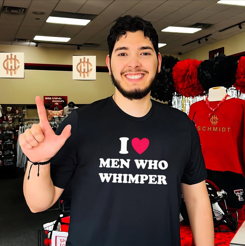 I love men who whimper shirt Unisex T-shirt, Sweatshirt, Hoodie, Long Sleeve Tee - T-Shirt, Sweatshirt, Hoodie
