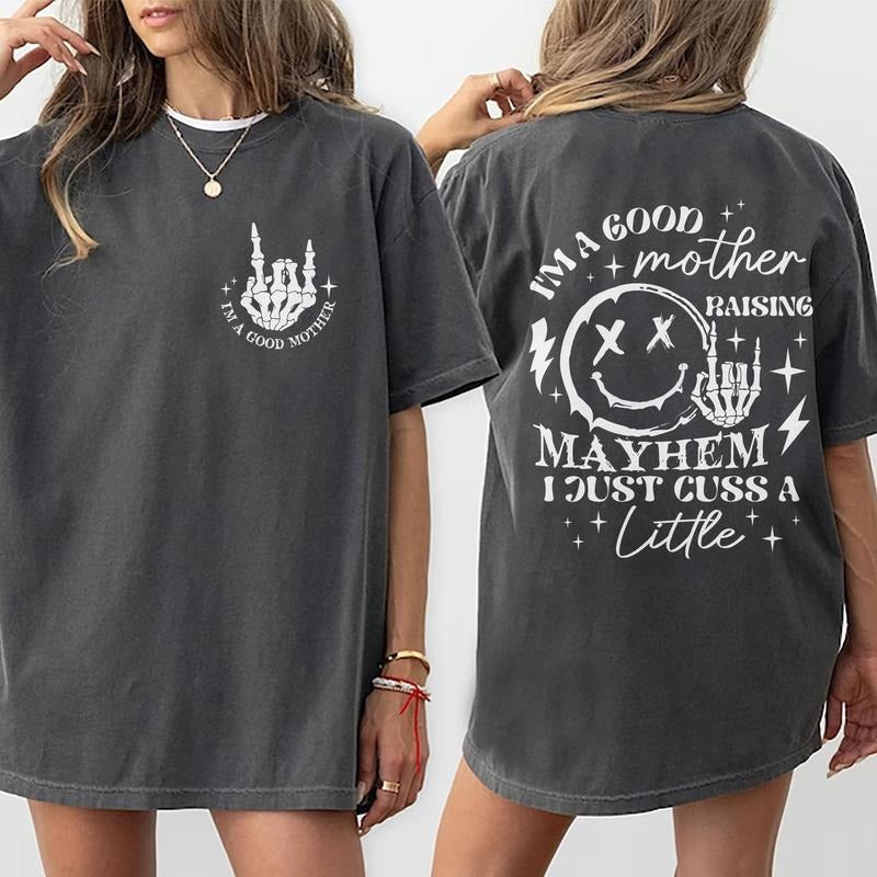 I'M Good Mother Shirt Funny Sayings Mom Sarcastic Mom Comfy Tops Womenswear Cotton Fabric Relaxed Chic T-Shirts, Hoodie, Sweatshirt - T-Shirt, Sweatshirt, Hoodie