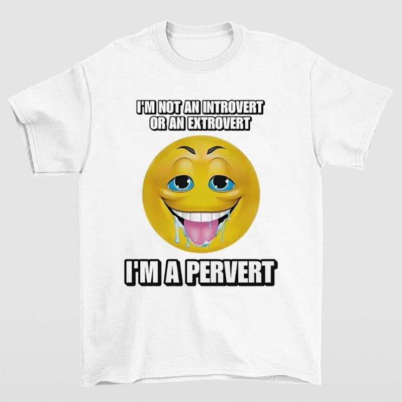 I'M Not Introvert Extrovert I'M Pervert Shirt Bold Hilarious Everyday T-Shirts, Hoodie, Sweatshirt - T-Shirt, Sweatshirt, Hoodie