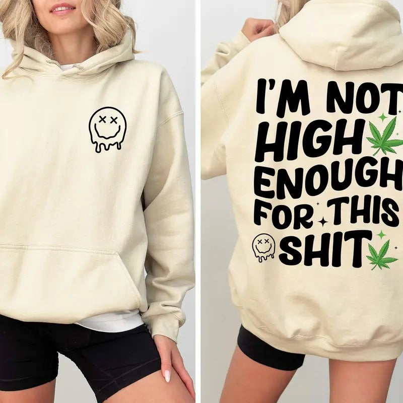 I'M Not High Enough This Shit Smiley Face Social Club Lover D8231 T-Shirts, Hoodie, Sweatshirt - T-Shirt, Sweatshirt, Hoodie