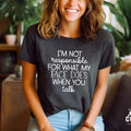 I'M Not Responsible What My Face Does When You Talk T-Shirts, Hoodie, Sweatshirt - T-Shirt, Sweatshirt, Hoodie