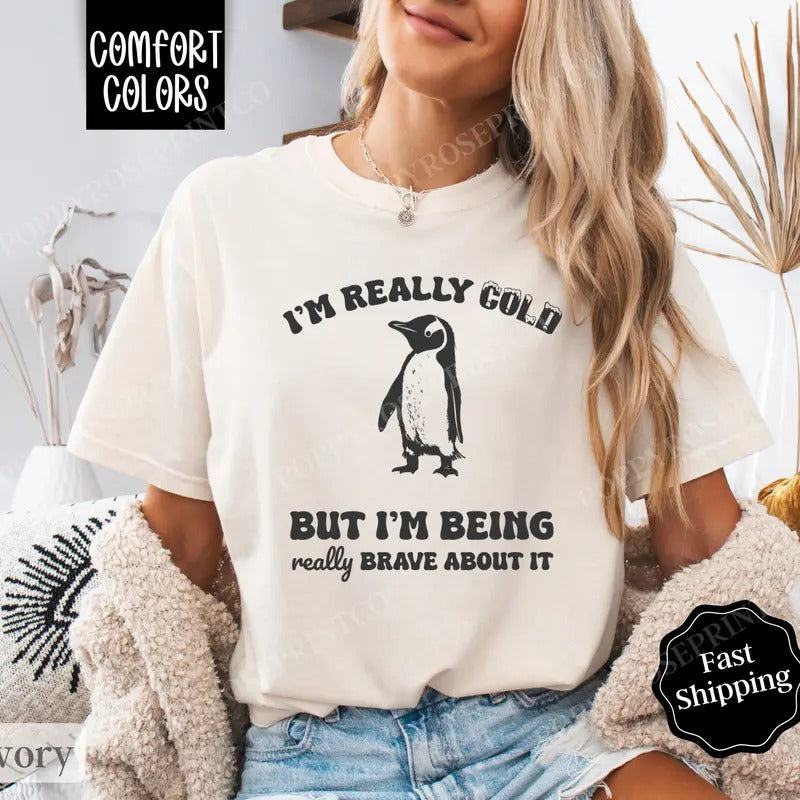 I'M Really Cold Shirt Comfort Colors Funny T-Shirts, Hoodie, Sweatshirt - T-Shirt, Sweatshirt, Hoodie
