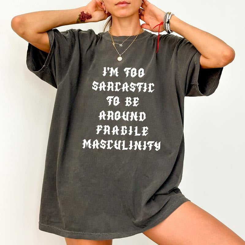 I'M Too Clumsy Be Around Fragile Masculinity Shirt Comfort Colors Fragile Male Ego Sarcastic Feminist Soft Casual Womenswear Cotton T-Shirts, Hoodie, Sweatshirt - T-Shirt, Sweatshirt, Hoodie