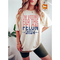 I'M Voting Felon Trump Girl Shirt MAGA Shirt Republican Election 2024 Republican Funny Trump 2024 Shirt T-Shirts, Hoodie, Sweatshirt - T-Shirt, Sweatshirt, Hoodie