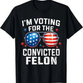I'M Voting Convicted Felon Pro 2024 American Flag Trump Supporters Printed Cotton All Sizes V1 T-Shirts, Hoodie, Sweatshirt - T-Shirt, Sweatshirt, Hoodie