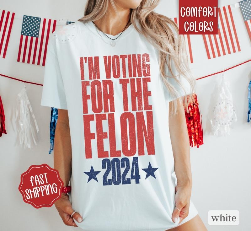 I'M Voting Felon Shirt Trump President 2024 MAGA Shirt Trump Shirt President Shirt 2024 Trump Funny Election Shirt T-Shirts, Hoodie, Sweatshirt - T-Shirt, Sweatshirt, Hoodie