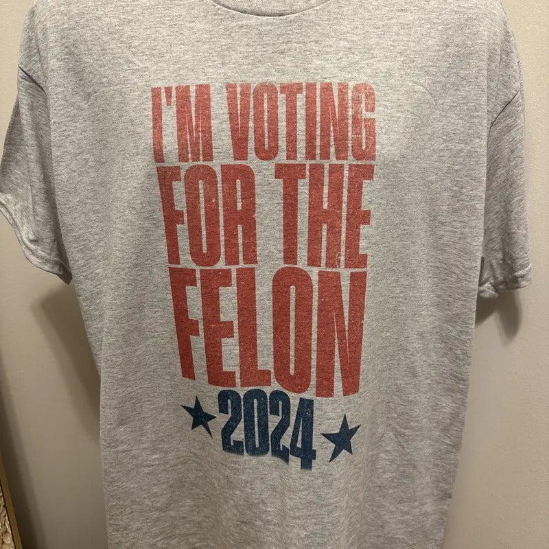 I'M Voting Felon Trump 2024 T-Shirts, Hoodie, Sweatshirt - T-Shirt, Sweatshirt, Hoodie