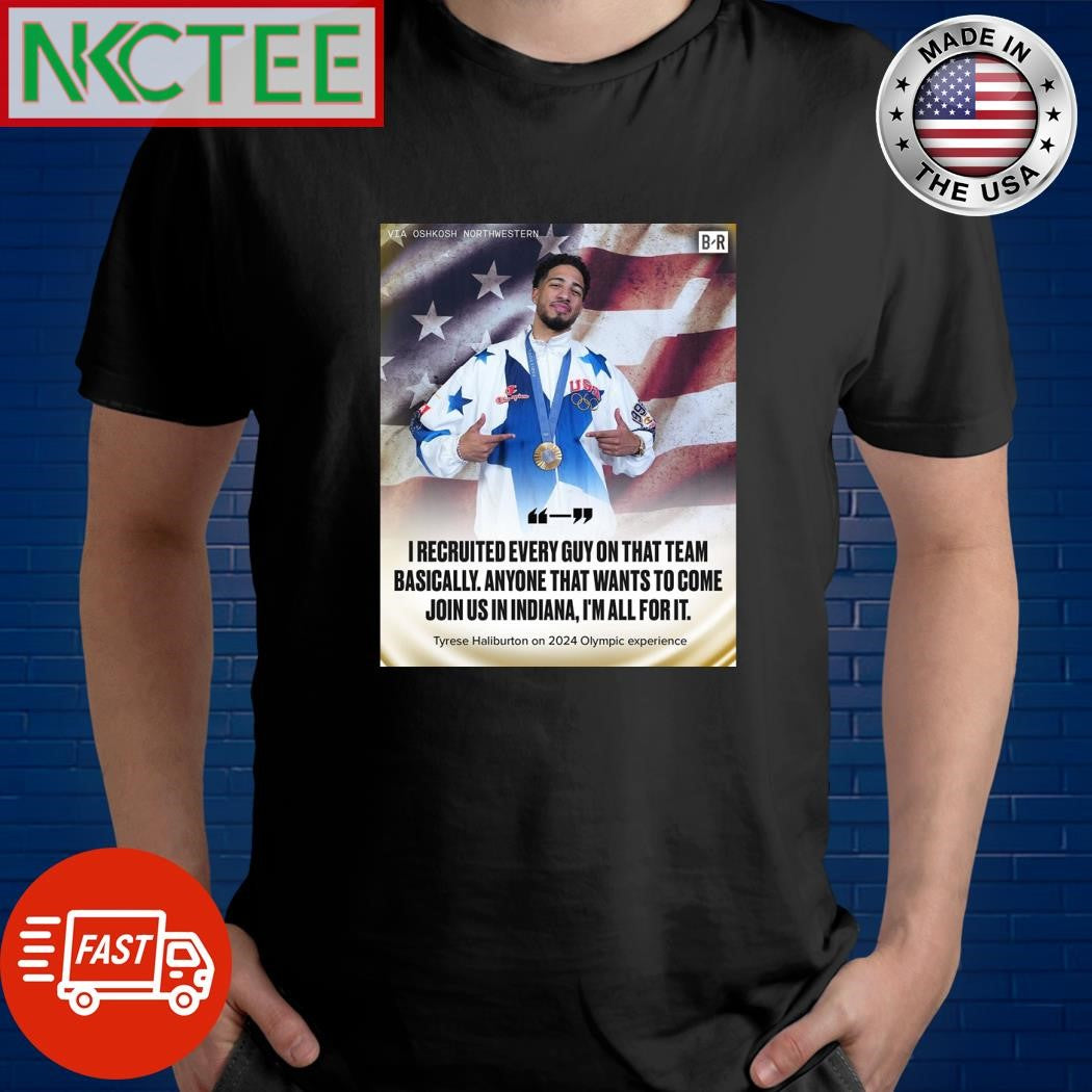 I recruited every guy on that team basically anyone that wants to come join us in Indiana I’m all for it Tyrese Haliburton shirt - T-Shirt, Sweatshirt, Hoodie