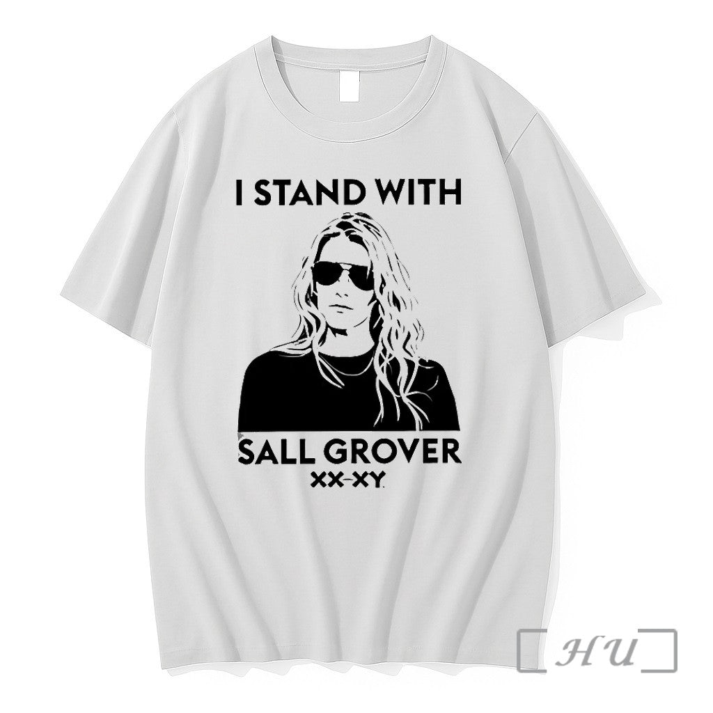 I Stand With Sall Grover Xx Xy Tshirts Sweater Hoodie Jpg Unisex T-shirt, Sweatshirt, Hoodie, Long Sleeve Tee - T-Shirt, Sweatshirt, Hoodie