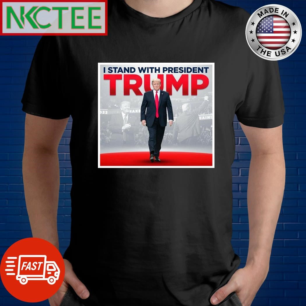 I stand with president Donald Trump shirt Unisex T-shirt, Sweatshirt, Hoodie, Long Sleeve Tee - T-Shirt, Sweatshirt, Hoodie