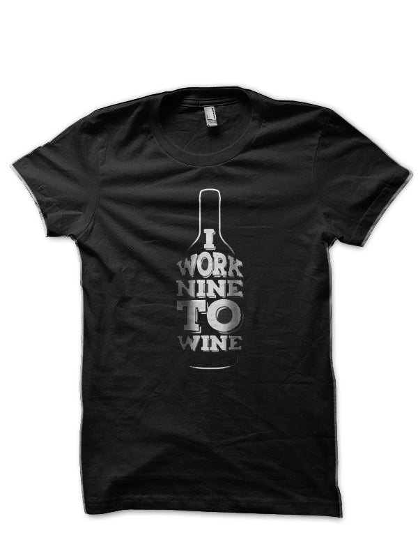 I Work Nine Wine Black T-Shirts, Hoodie, Sweatshirt - T-Shirt, Sweatshirt, Hoodie