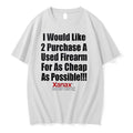 I Would Like 2 Purchase A Used Firearm For As Cheap As Possible Tshirts Sweater Unisex T-shirt, Sweatshirt, Hoodie, Long Sleeve Tee - T-Shirt, Sweatshirt, Hoodie