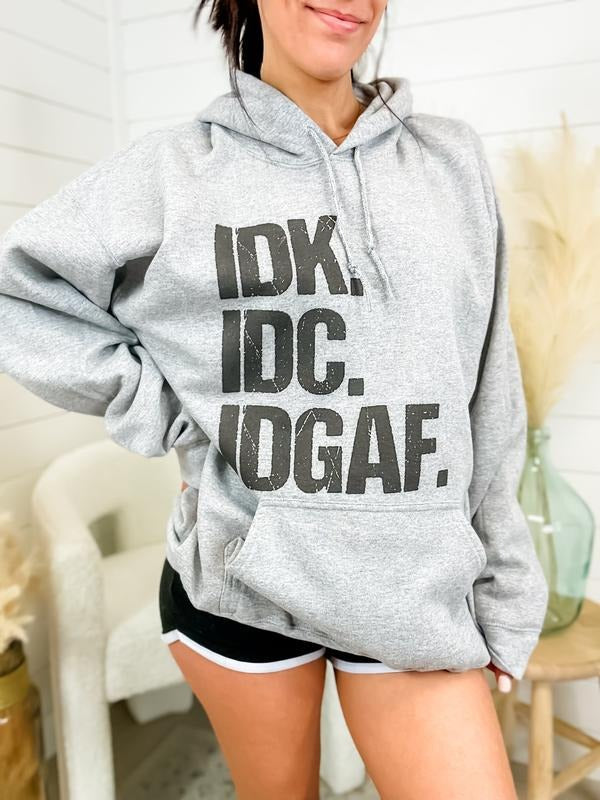 IDK IDC IDGAF T-Shirts, Hoodie, Sweatshirt - T-Shirt, Sweatshirt, Hoodie