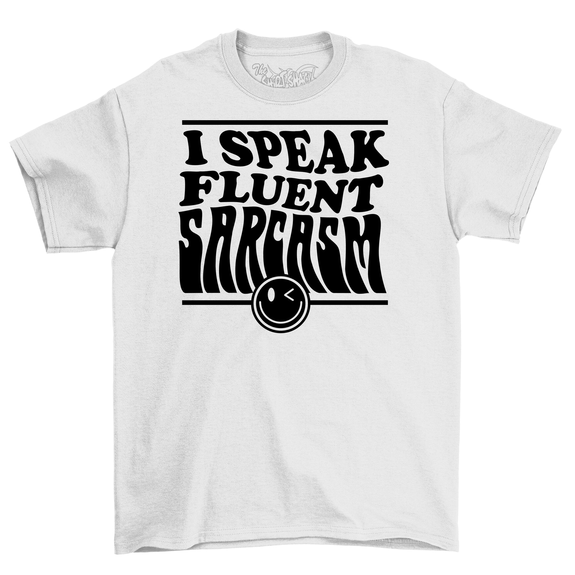 I Speak Fluent Sarcasm T-Shirts, Hoodie, Sweatshirt - T-Shirt, Sweatshirt, Hoodie