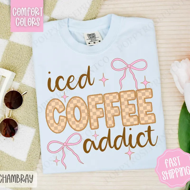 Iced Coffee Addict Comfort Colors Cute Girly Shirt T-Shirts, Hoodie, Sweatshirt - T-Shirt, Sweatshirt, Hoodie