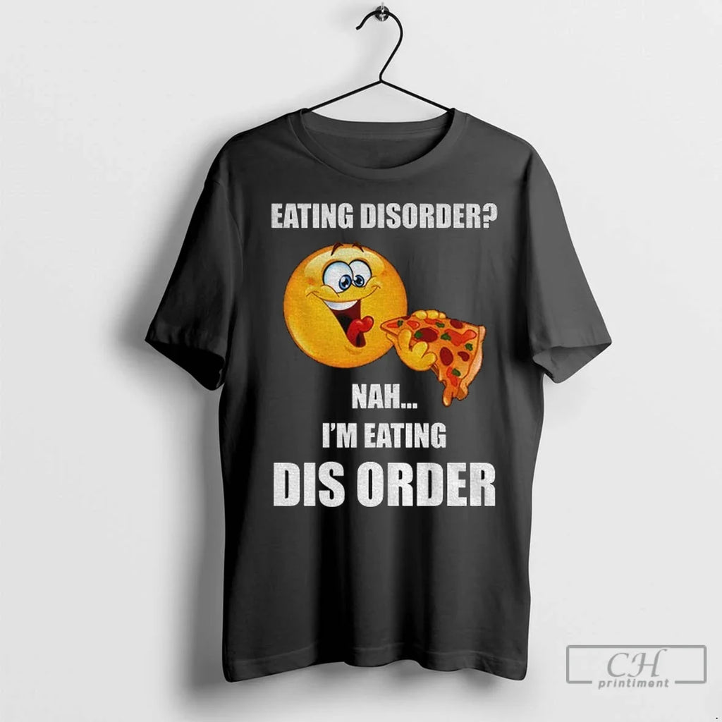 Icon Funny Meme Eat Pizza Nah Im Eating Disorder T Shirts Unisex T-shirt, Sweatshirt, Hoodie, Long Sleeve Tee - T-Shirt, Sweatshirt, Hoodie