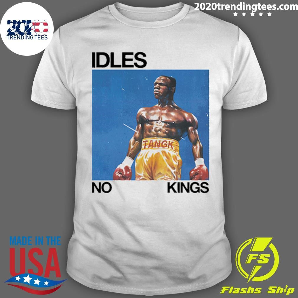 Idles No Kings Tangk Shirt Unisex T-shirt, Sweatshirt, Hoodie, Long Sleeve Tee - T-Shirt, Sweatshirt, Hoodie