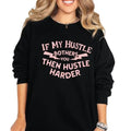 If My Hustle Bothers You Hustle Harder Grunge Casual Comfort Streetwear Cotton Fit T-Shirts, Hoodie, Sweatshirt - T-Shirt, Sweatshirt, Hoodie