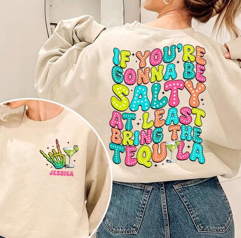 If You'Re Gonna Be Salty Least Bring Tequila Shirt Tequila Cinco De Mayo Shirt Summer Beach Shirt T-Shirts, Hoodie, Sweatshirt - T-Shirt, Sweatshirt, Hoodie